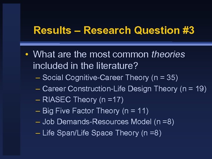 Results – Research Question #3 • What are the most common theories included in