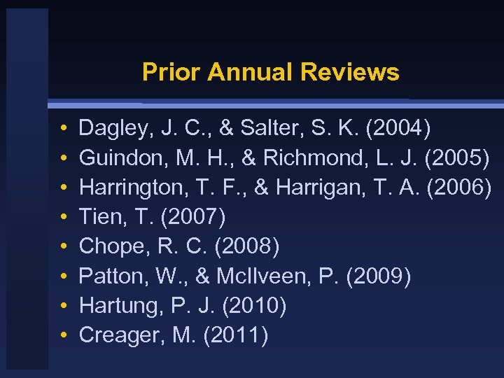 Prior Annual Reviews • • Dagley, J. C. , & Salter, S. K. (2004)