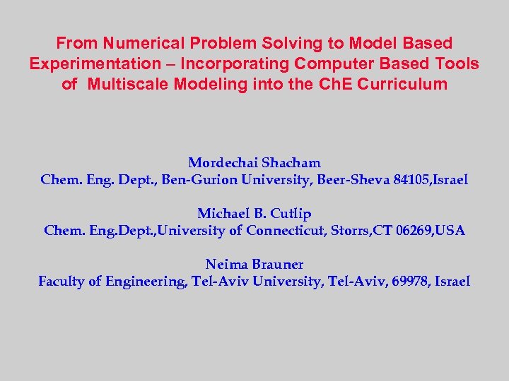 From Numerical Problem Solving to Model Based Experimentation – Incorporating Computer Based Tools of