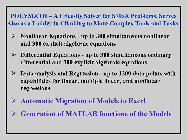 POLYMATH – A Friendly Solver for SMSA Problems, Serves Also as a Ladder in