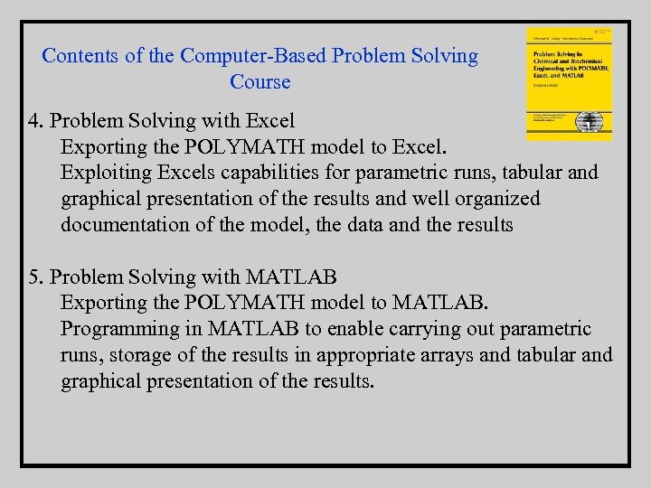 Contents of the Computer-Based Problem Solving Course 4. Problem Solving with Excel Exporting the