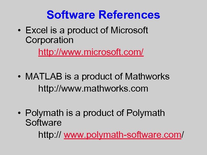 Software References • Excel is a product of Microsoft Corporation http: //www. microsoft. com/