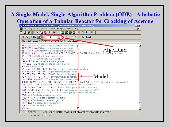 A Single-Model, Single-Algorithm Problem (ODE) - Adiabatic Operation of a Tubular Reactor for Cracking