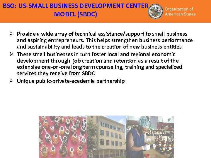 BSO: US-SMALL BUSINESS DEVELOPMENT CENTER MODEL (SBDC) Ø Provide a wide array of technical