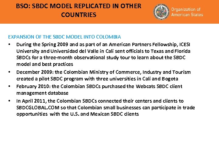 BSO: SBDC MODEL REPLICATED IN OTHER COUNTRIES EXPANSION OF THE SBDC MODEL INTO COLOMBIA