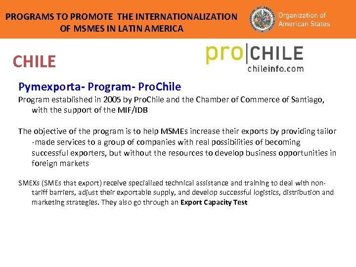 PROGRAMS TO PROMOTE THE INTERNATIONALIZATION OF MSMES IN LATIN AMERICA CHILE Pymexporta- Program- Pro.