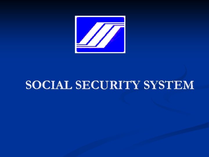 SOCIAL SECURITY SYSTEM 
