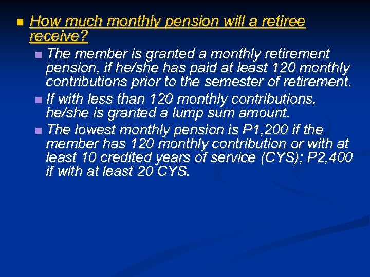  How much monthly pension will a retiree receive? The member is granted a