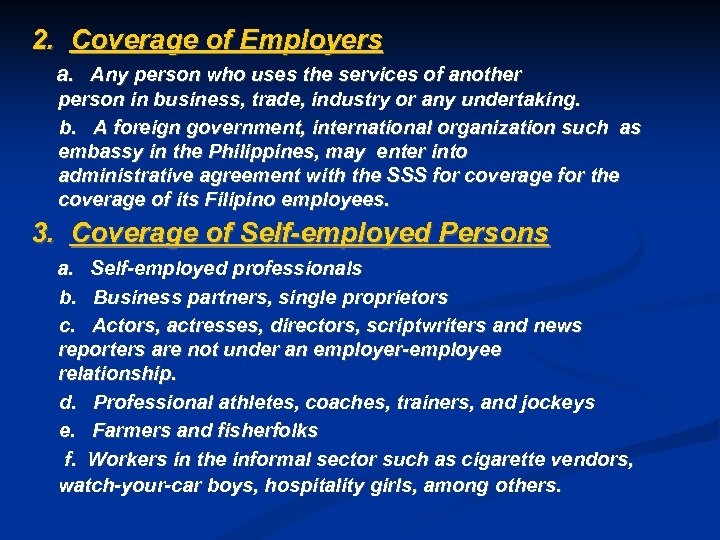 2. Coverage of Employers a. Any person who uses the services of another person