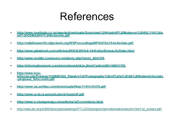 References • http: //www. medialab. co. nz/assets/downloads/Seamless%20 Handoff%20 Between%20802. 11 b%20 a nd%20 CDMA