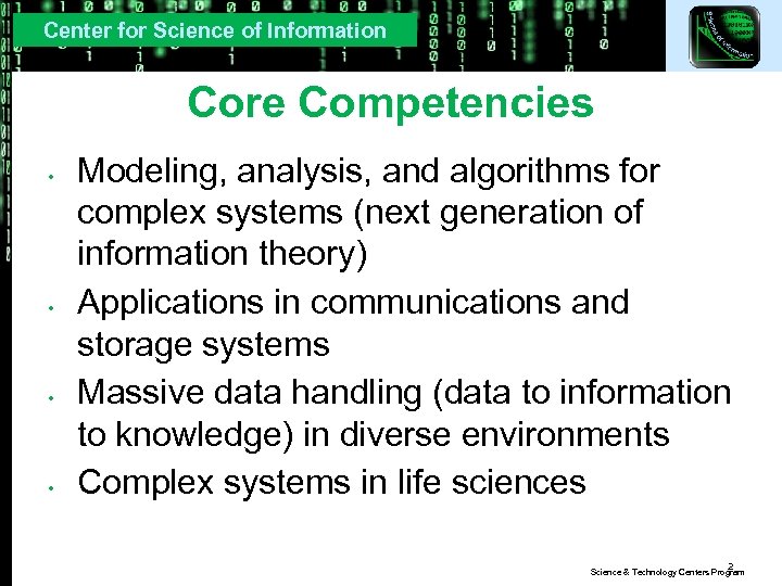 Center for Science of Information Core Competencies • • Modeling, analysis, and algorithms for