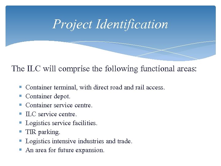 Project Identification The ILC will comprise the following functional areas: § § § §
