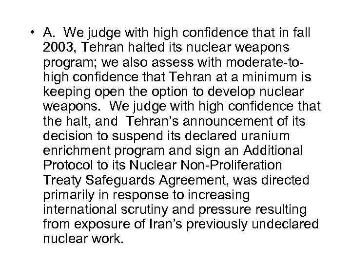  • A. We judge with high confidence that in fall 2003, Tehran halted