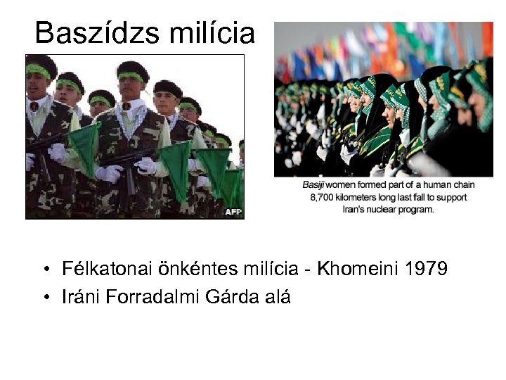 Baszídzs milícia • Félkatonai önkéntes milícia - Khomeini 1979 • Iráni Forradalmi Gárda alá