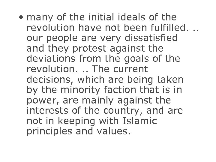  • many of the initial ideals of the revolution have not been fulfilled.