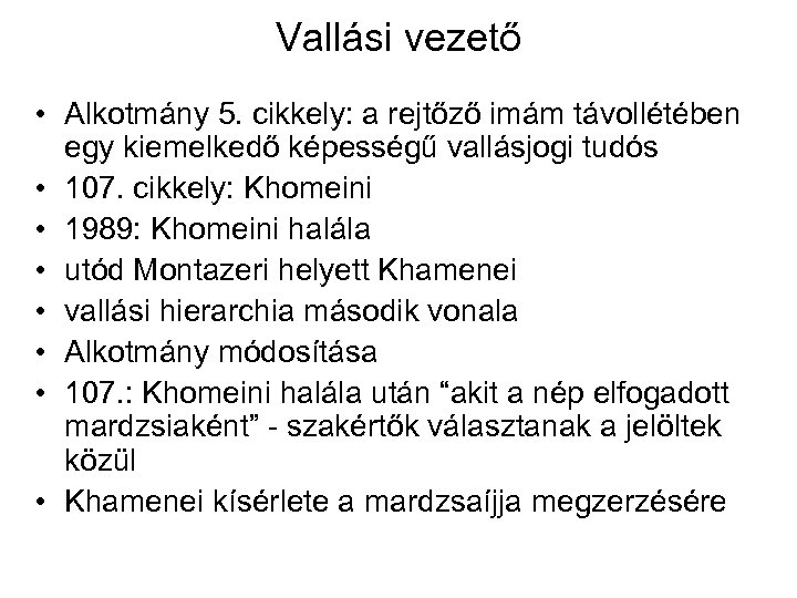 Vallási vezető • Alkotmány 5. cikkely: a rejtőző imám távollétében egy kiemelkedő képességű vallásjogi