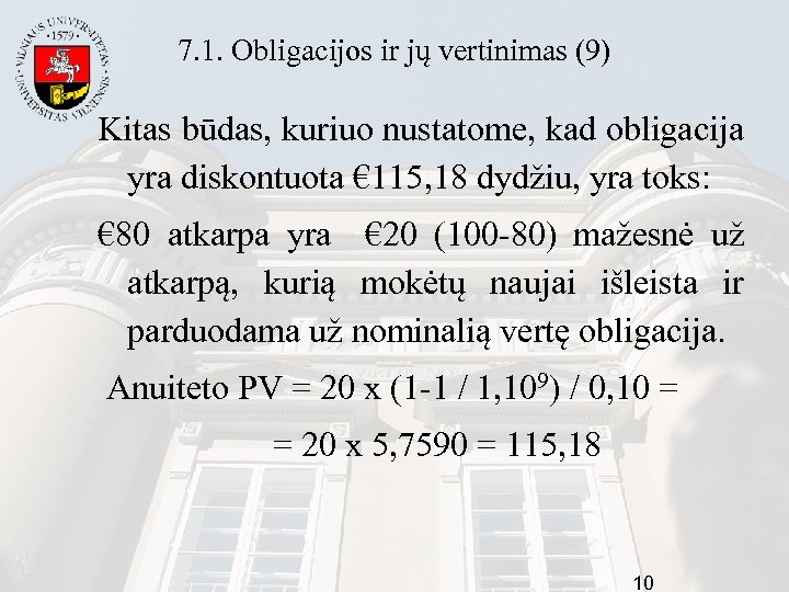 7. 1. Obligacijos ir jų vertinimas (9) Kitas būdas, kuriuo nustatome, kad obligacija yra