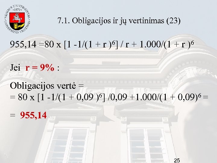 7. 1. Obligacijos ir jų vertinimas (23) 955, 14 =80 x [1 -1/(1 +