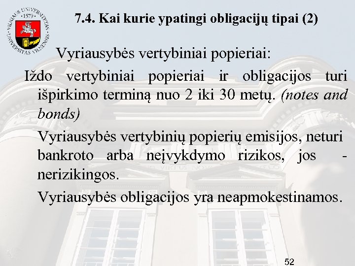 7. 4. Kai kurie ypatingi obligacijų tipai (2) Vyriausybės vertybiniai popieriai: Iždo vertybiniai popieriai