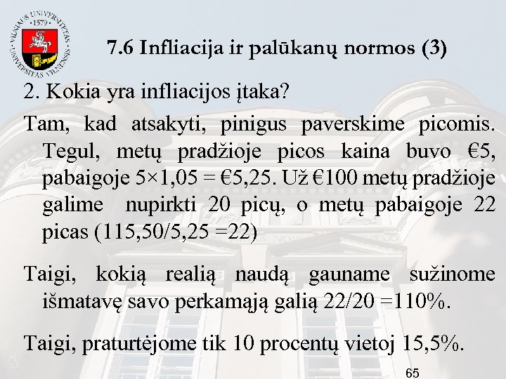 7. 6 Infliacija ir palūkanų normos (3) 2. Kokia yra infliacijos įtaka? Tam, kad