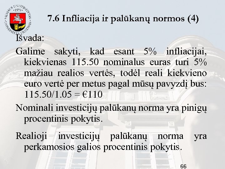 7. 6 Infliacija ir palūkanų normos (4) Išvada: Galime sakyti, kad esant 5% infliacijai,