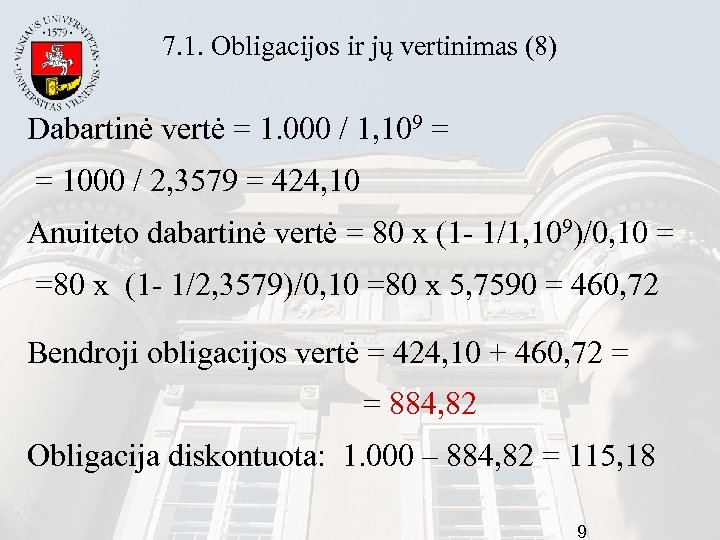 7. 1. Obligacijos ir jų vertinimas (8) Dabartinė vertė = 1. 000 / 1,