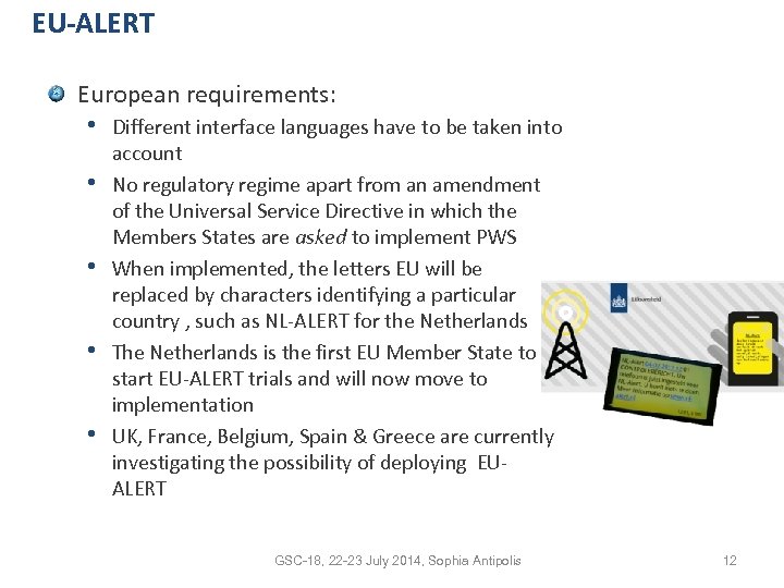 EU-ALERT European requirements: • Different interface languages have to be taken into • •