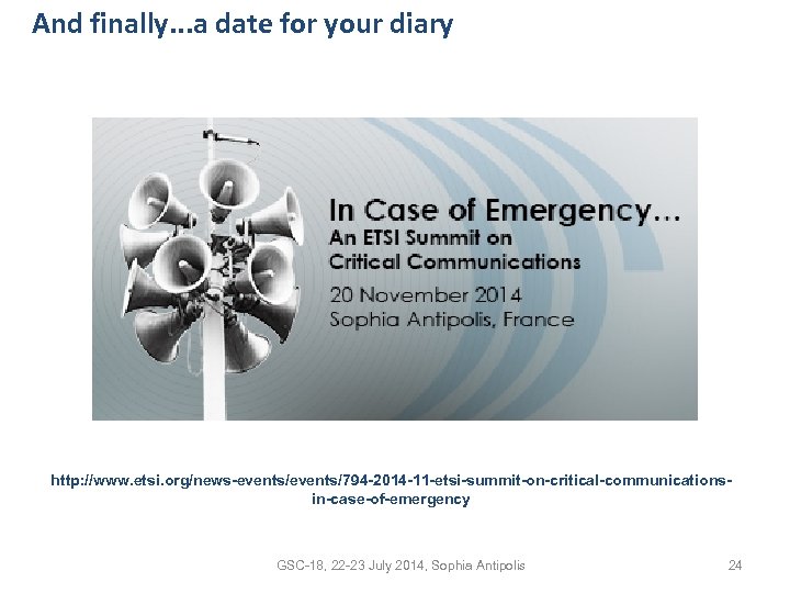 And finally. . . a date for your diary http: //www. etsi. org/news-events/794 -2014