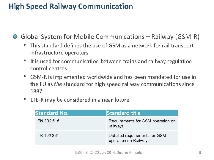 High Speed Railway Communication Global System for Mobile Communications – Railway (GSM-R) • This