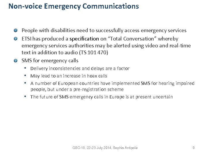 Non-voice Emergency Communications People with disabilities need to successfully access emergency services ETSI has