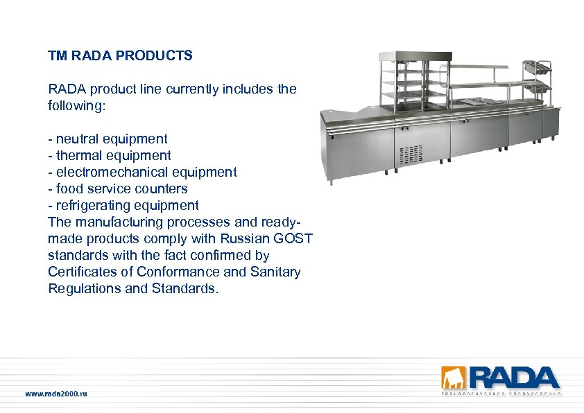 TM RADA PRODUCTS RADA product line currently includes the following: - neutral equipment -
