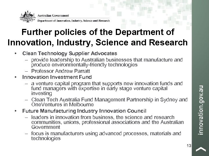 Further policies of the Department of Innovation, Industry, Science and Research • • •