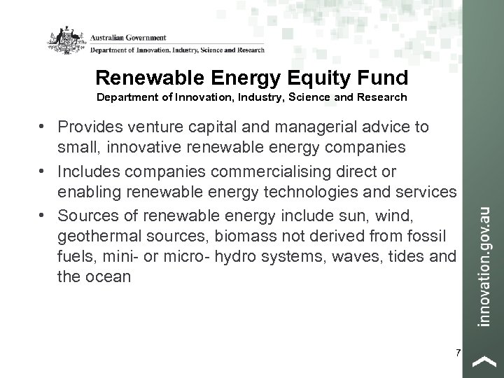 Renewable Energy Equity Fund Department of Innovation, Industry, Science and Research • Provides venture