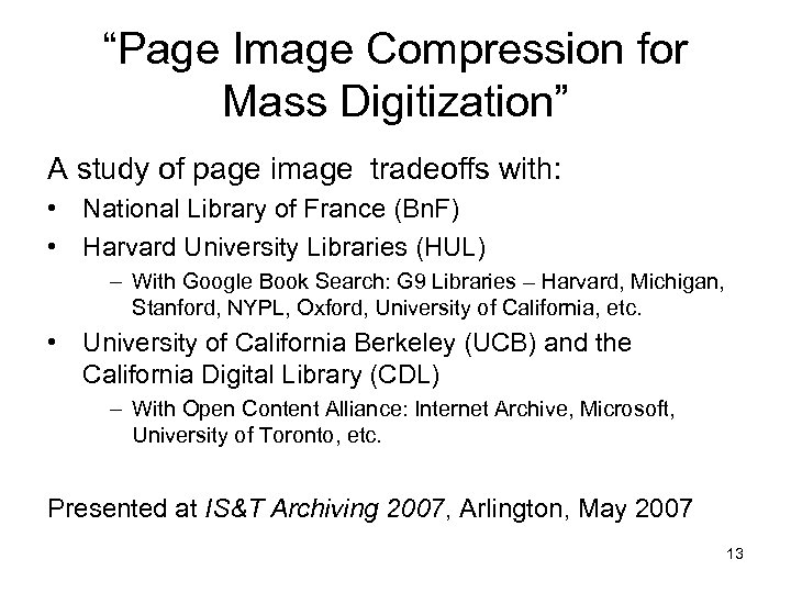 “Page Image Compression for Mass Digitization” A study of page image tradeoffs with: •