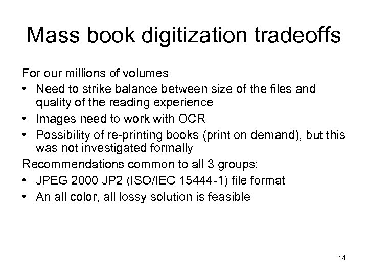 Mass book digitization tradeoffs For our millions of volumes • Need to strike balance