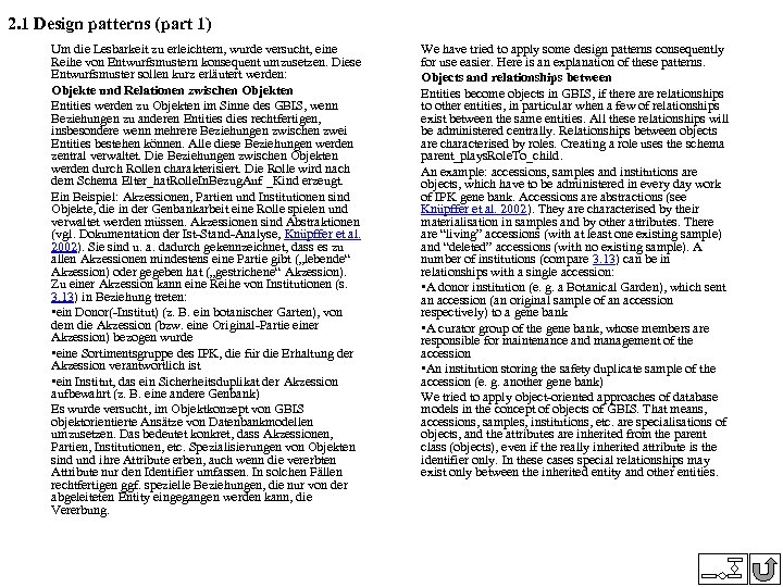 2. 1 Design patterns (part 1) Um die Lesbarkeit zu erleichtern, wurde versucht, eine