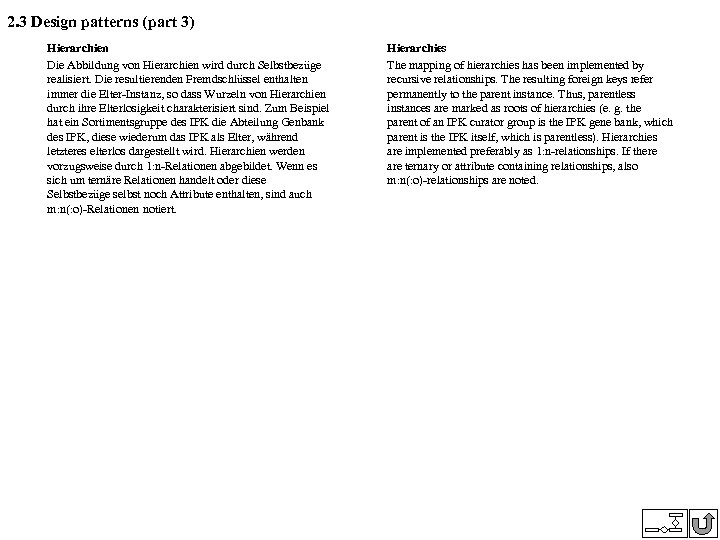2. 3 Design patterns (part 3) Hierarchien Die Abbildung von Hierarchien wird durch Selbstbezüge