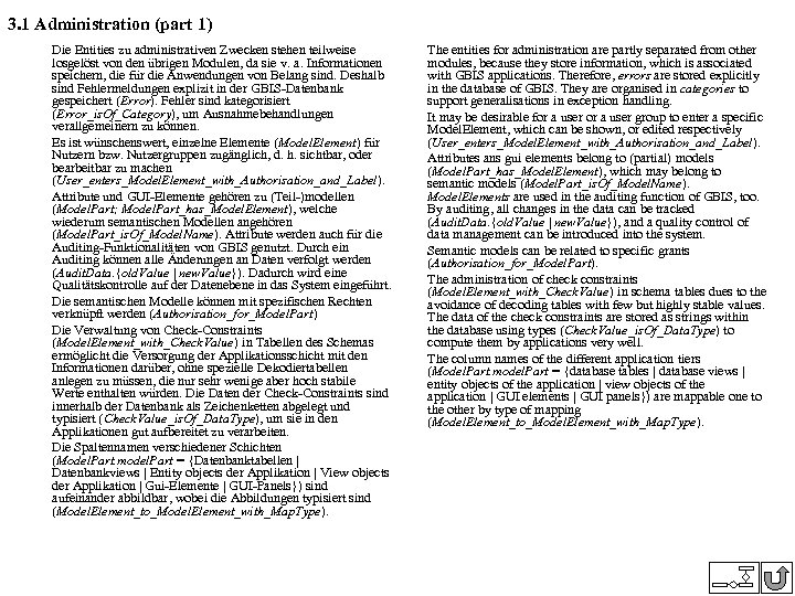 3. 1 Administration (part 1) Die Entities zu administrativen Zwecken stehen teilweise losgelöst von