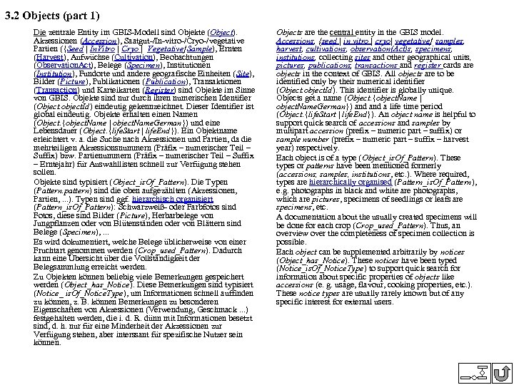 3. 2 Objects (part 1) Die zentrale Entity im GBIS-Modell sind Objekte (Object). Akzessionen