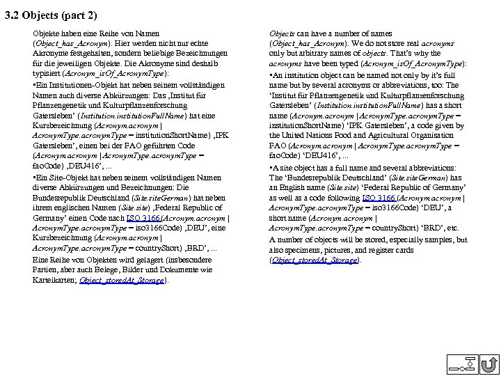 3. 2 Objects (part 2) Objekte haben eine Reihe von Namen (Object_has_Acronym). Hier werden