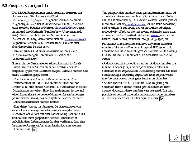 3. 3 Passport data (part 1) Das Modul Passportdaten enthält zentrale Attribute der Akzessionen.