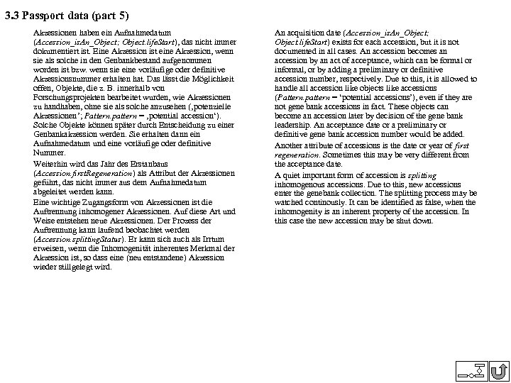 3. 3 Passport data (part 5) Akzessionen haben ein Aufnahmedatum (Accession_is. An_Object; Object. life.