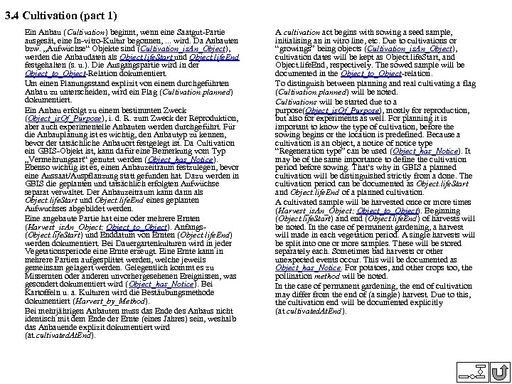 3. 4 Cultivation (part 1) Ein Anbau (Cultivation) beginnt, wenn eine Saatgut-Partie ausgesät, eine