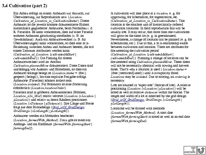 3. 4 Cultivation (part 2) Ein Anbau erfolgt an einem Anbauort zur Anzucht, zur