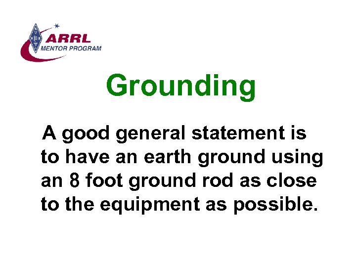 Grounding A good general statement is to have an earth ground using an 8