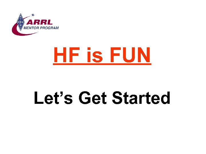 HF is FUN Let’s Get Started 