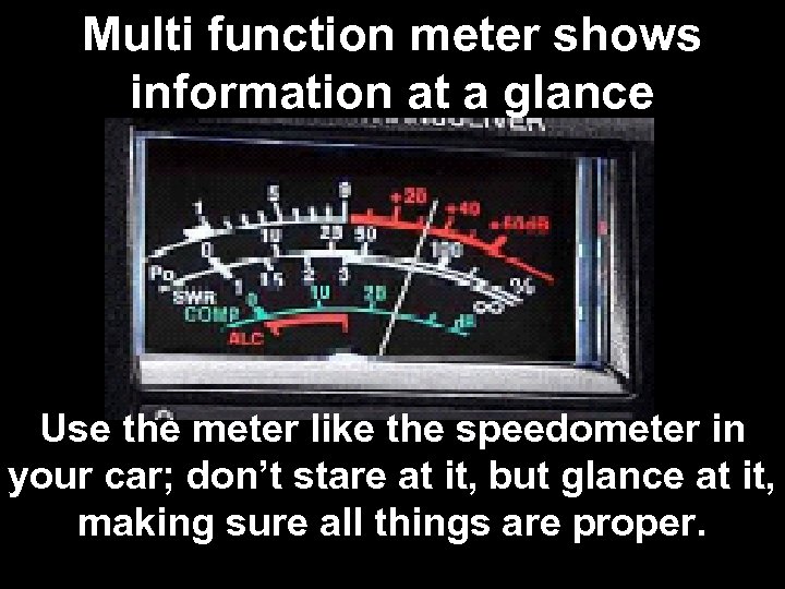 Multi function meter shows information at a glance Use the meter like the speedometer