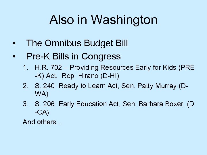 Also in Washington • • The Omnibus Budget Bill Pre-K Bills in Congress 1.