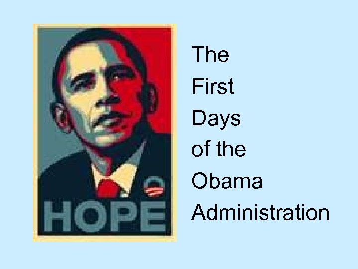 The First Days of the Obama Administration 