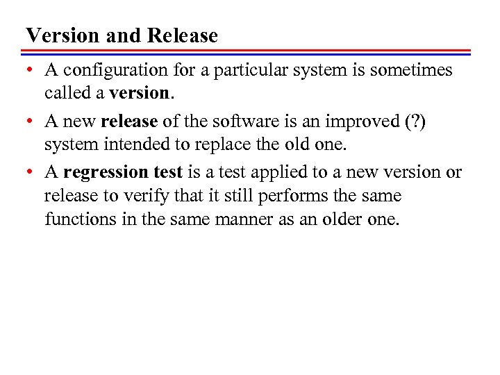 Version and Release • A configuration for a particular system is sometimes called a